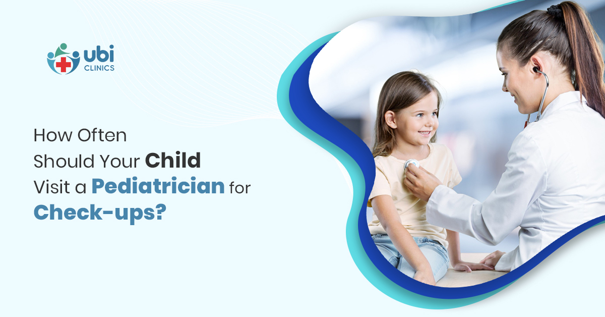 How Often Should Your Child Visit a Pediatrician for Check-ups?